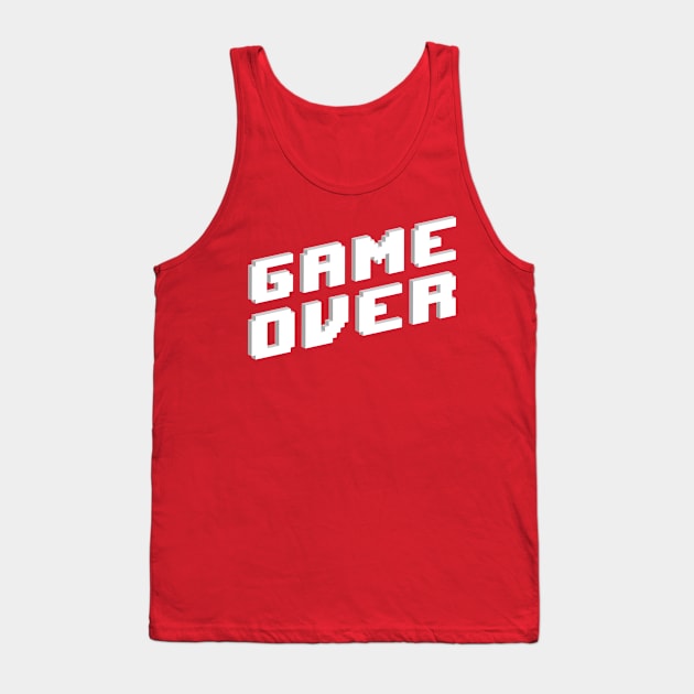 Game over Tank Top by madeinchorley